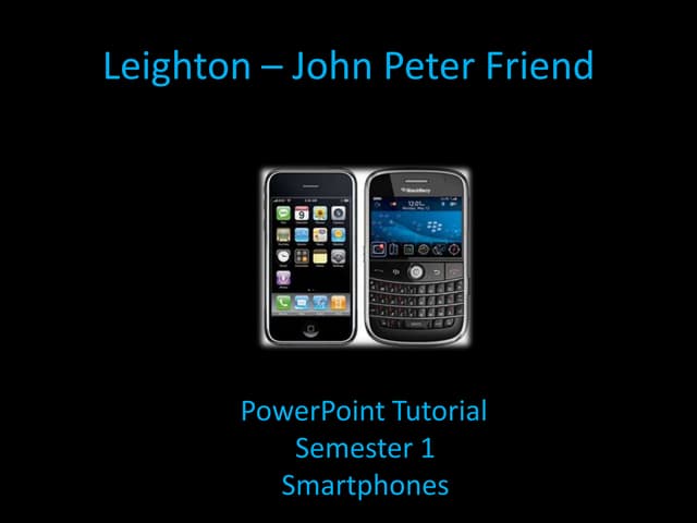 leighton friend - smartphones presentation