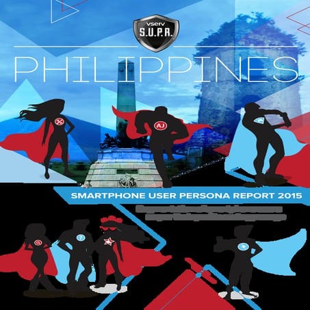Smartphone User Persona Report 2015 - Philippines