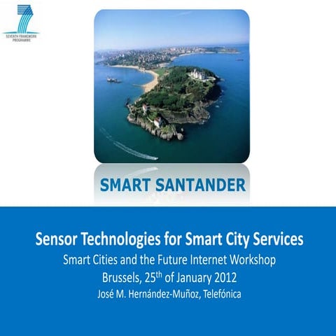 Smart Santander project Jose M. Hernandez Munoz