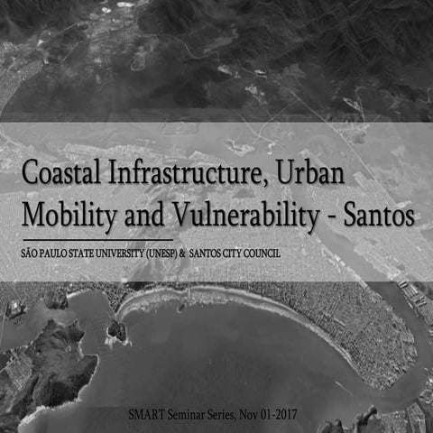 SMART Seminar Series: "Coastal Infrastructure, Urban Mobility and Vulnerabili...
