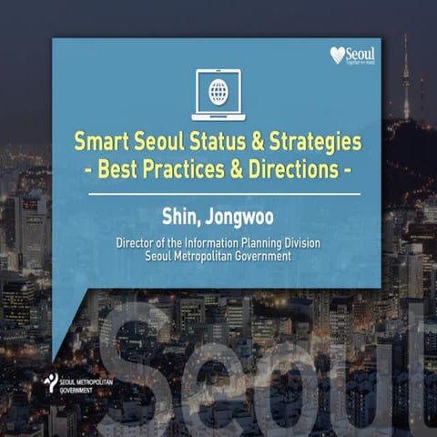 Smart seoul status and strategies_ by Shin, Jong Woo