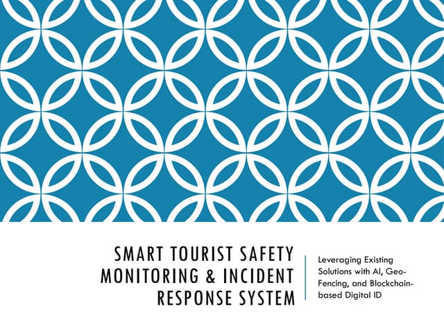 Smart Tourist Safety Monitoring & Incident Response System.pptx