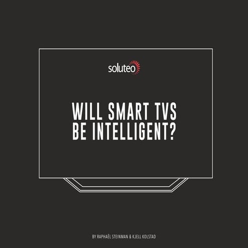WILL SMART TVS BE INTELLIGENT?