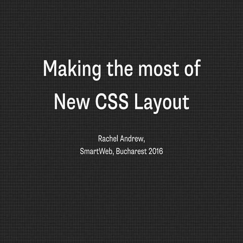 Making the most of New CSS Layout | PPT
