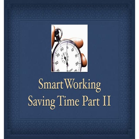 Smart working saving time part ii.key