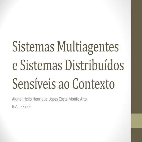 Sistemas Multiagentes e Sistemas Distribuídos Sensíveis ao Contexto