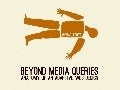 Beyond Media Queries: An Anatomy of an Adaptive Web Design (at Smashing Conference)