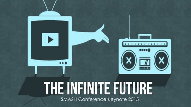 SMASH Keynote: The Infinite Future 