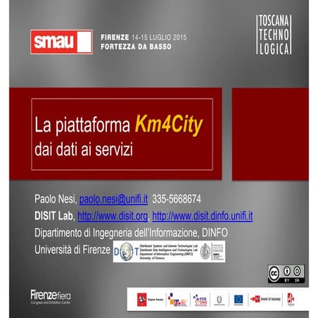 La piattaforma Km4City: dai dati ai servizi (SMAU 2015 Firenze), for smart ci...