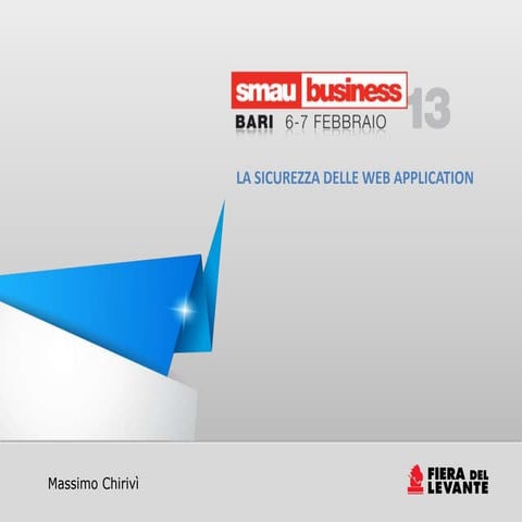 La sicurezza delle Web Application - SMAU Business Bari 2013