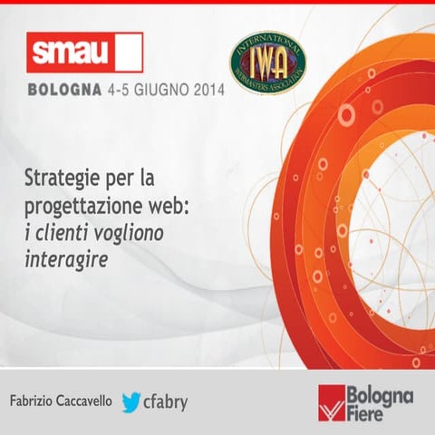 Smau bologna 2014   strategie per la progettazione web: i clientie vogliono i...