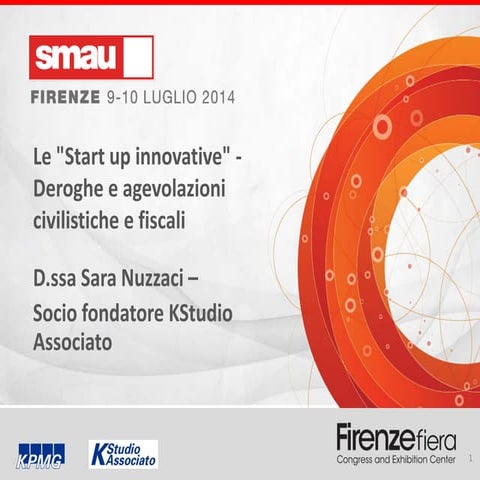 Smau Firenze 2014 - Le “Start up innovative”: Semplificazioni e Agevolazioni ...