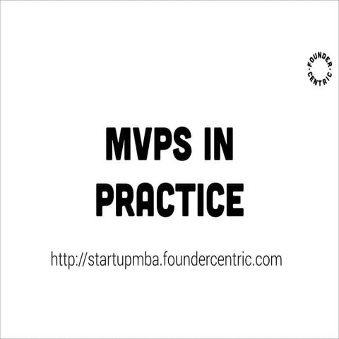 Startup MBA 2.2 - MVPs in practice