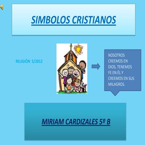 LOS  SÍMBOLOS  CRISTIANOS. MIRIAM  CARDIZALES ( 5º Curso de Primaria)