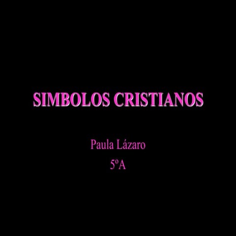 LOS  SÍMBOLOS  CRISTIANOS. (5º curso de Primaria)