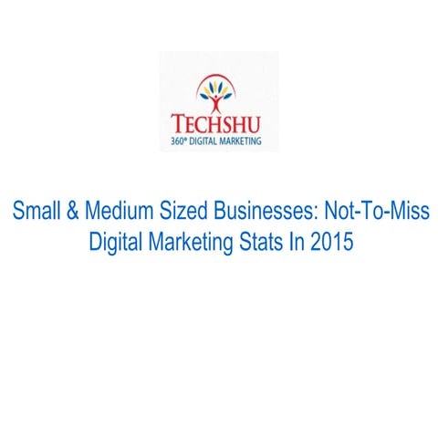 Small & Medium Sized Businesses (SMB) : Not To Miss Digital Marketing Stats I...