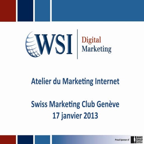 Swiss Marketing Club - Atelier du Marketing Internet par WSI - 20130117