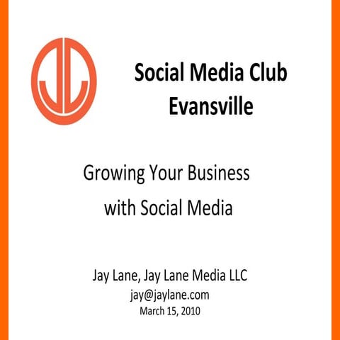 Growing Your Business With Social Media - Social Media Club Evansville