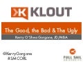 Klout: The Good, the Bad and the Ugly