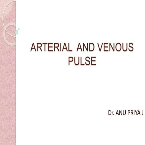Arterial and venous  pulse