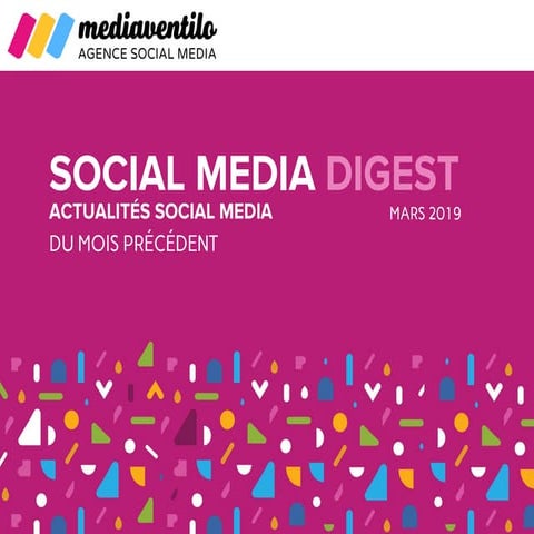 Social Media Digest Mars : retour sur les actualités des réseaux sociaux