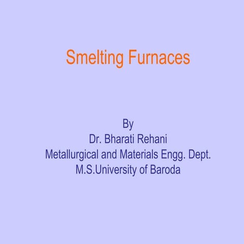 Smelting furnaces
