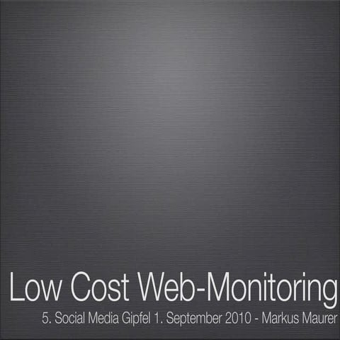 Low Cost Web Monitoring - 5. Social Media Gipfel