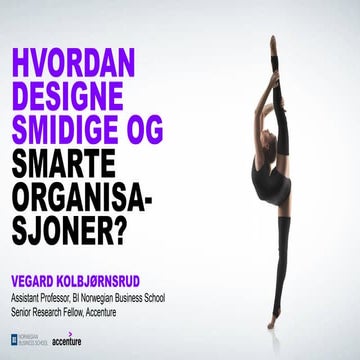 Hvordan designe smidige og smarte organisasjoner