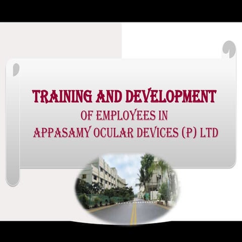 Training and development in appasamy Ocualr Devices (p) ltd