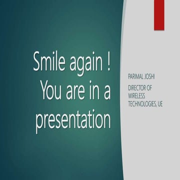 Smile again ! you are in a presentation
