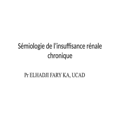 Séméiologie de l’insuffisance rénale chronique.pptx