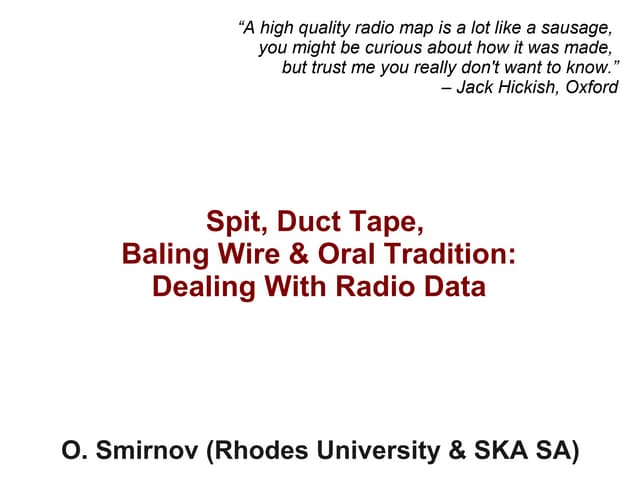 Spit, Duct Tape, Baling Wire & Oral Tradition: Dealing With Radio Data