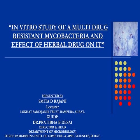 IN VITRO STUDY OF A MULTI DRUG RESISTANT MYCOBACTERIA AND EFFECT OF HERBAL DR...