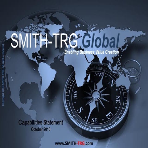 SMITH-TRG Global \'Business Value Creation\' Capabilities by Richard D. Smith...