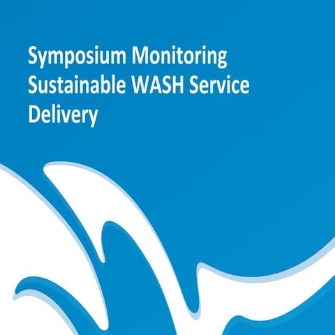Background paper for "Monitoring Sustainable WASH Service Delivery Symposium"