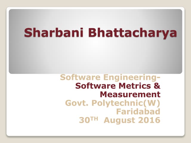 Software Metrics & Measurement-Sharbani Bhattacharya