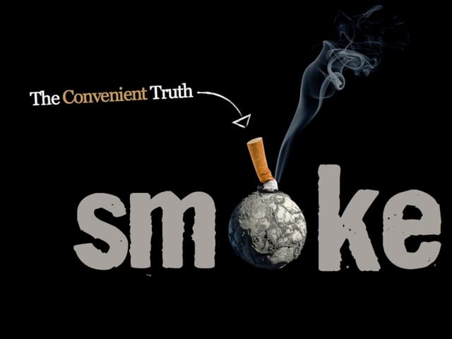 SMOKE - The Convenient Truth [1st place Worlds Best Presentation Contest] by ...