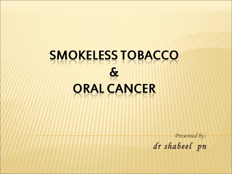 Smokeless Tobacco & Oral Cancer New