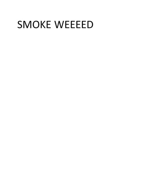 Smoke weeeed