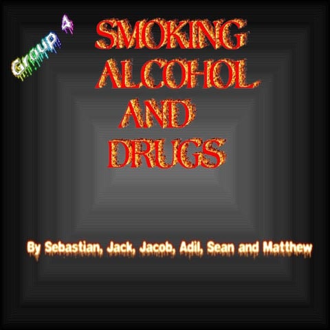 Smoking, alcohol and drugs