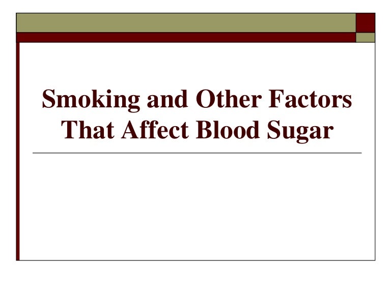 Smoking and Other Factors That Affect Blood Sugar