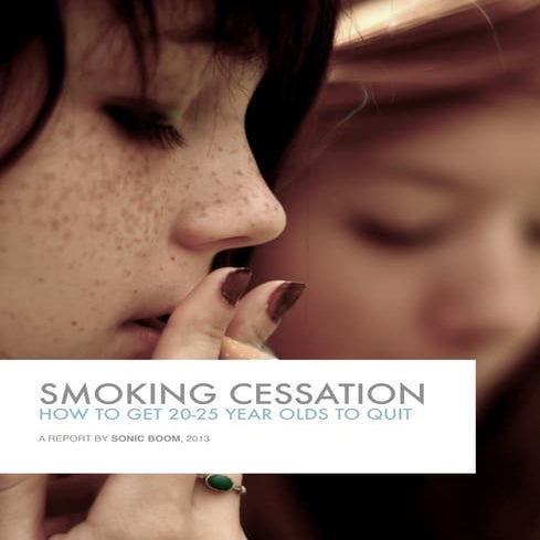 Smoking Cessation: How to get 20 to 25 year old Canadians to consider quitting.