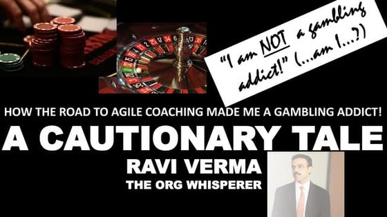 Agile Gambling: A Cautionary Tale!