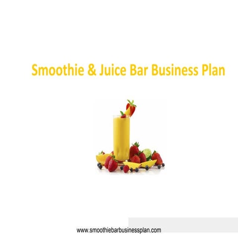 Smoothie and juice bar business plan