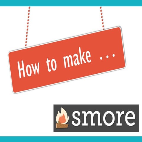 How to make ... Smore