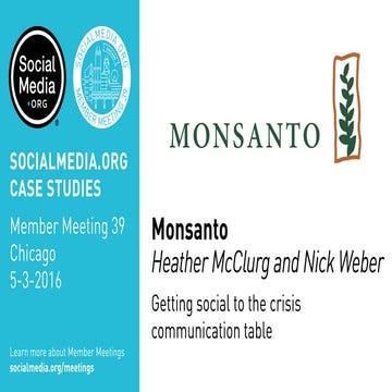 Monsanto: Getting social to the crisis communication table, presented by Heather McClurg and Nick Weber