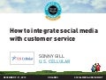 How to integrate social media with customer service, presented by Sonny Gill