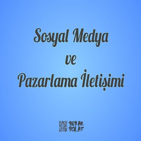 Sosyal Medya ve Pazarlama İletişimi