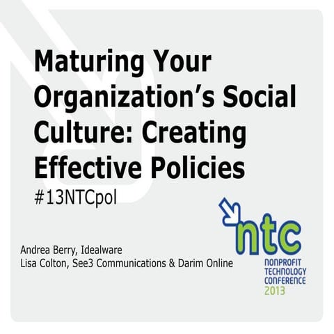 Maturing Your Organization's Social Culture: Creating Effective Policies-Idea...