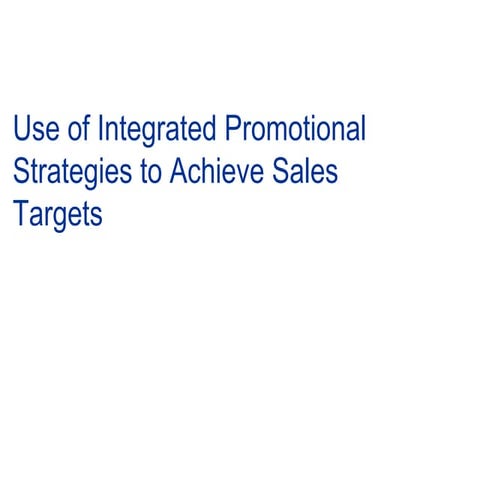 Use of Integrated Promotional Strategies to Achieve Sales Targets